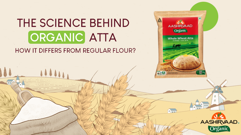 The Science Behind Organic Atta: How It Differs from Regular Flour?
